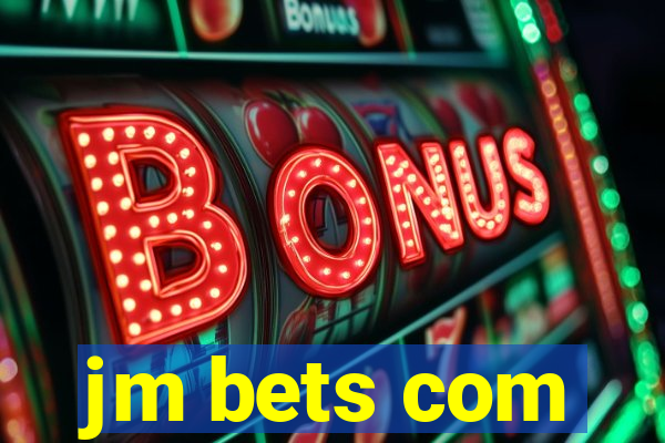 jm bets com